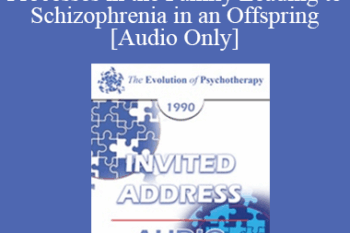 [Audio] EP90 Invited Address 05b - Identifying the Several Recurring Processes in the Family Leading to Schizophrenia in an Offspring - Mara Selvini Palazzoli