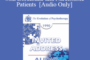 [Audio] EP90 Invited Address 12a - Establishing a Therapeutic Alliance with Borderline and Narcissistic Patients - James Masterson