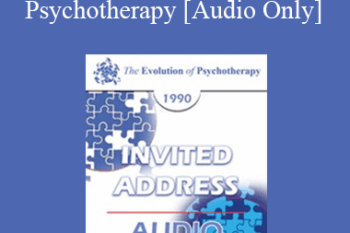[Audio] EP90 Invited Address 12b - The Essence of Dynamic Psychotherapy: What Makes It Work? - Judd Marmor