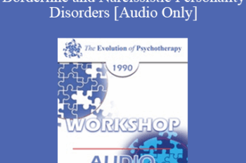 [Audio] EP90 Workshop 03 - Supervision of Psychotherapy of Borderline and Narcissistic Personality Disorders - James Masterson