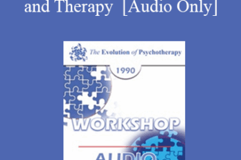 [Audio] EP90 Workshop 05 - Multimodal Assessment and Therapy - Arnold Lazarus
