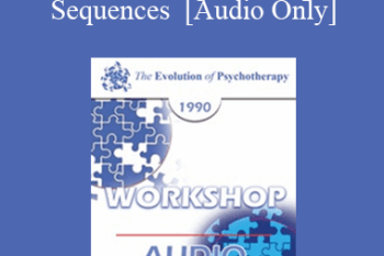 [Audio] EP90 Workshop 08 - The Power of Tight Therapeutic Sequences - Erving Polster