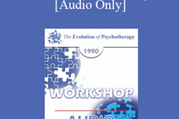 [Audio] EP90 Workshop 10 - Violence in the Family - Cloe Madanes