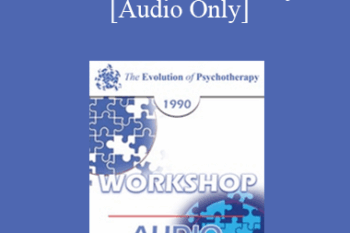 [Audio] EP90 Workshop 12 - How to Read the Body: Past History into Present Behavior - Alexander Lowen