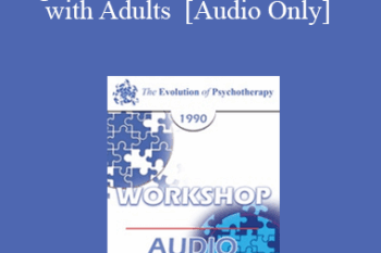 [Audio] EP90 Workshop 24 - Cognitive-Behavior Modification with Adults - Donald Meichenbaum