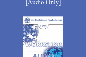 [Audio] EP90 Workshop 26 - Psychotherapy "As If" - Paul Watzlawick