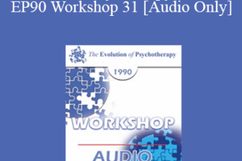 [Audio] EP90 Workshop 31 - Family Therapy - Salvador Minuchin