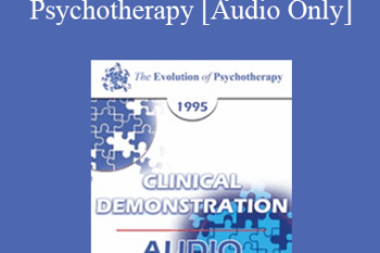 [Audio] EP95 Clinical Demonstration 03 - Supervision of a Psychodynamic Psychotherapy - Otto Kernberg