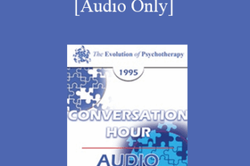 [Audio] EP95 Conversation Hour 07 - About Milton Erickson