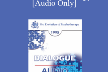 [Audio] EP95 Dialogue 10 - The Future of Therapy - Donald Meichenbaum