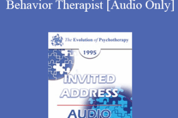 [Audio] EP95 Invited Address 01b - The Evolution of a Cognitive Behavior Therapist - Donald Meichenbaum