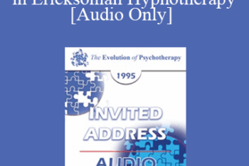 [Audio] EP95 Invited Address 04b - Self Organizational Dynamics in Ericksonian Hypnotherapy - Ernest Rossi