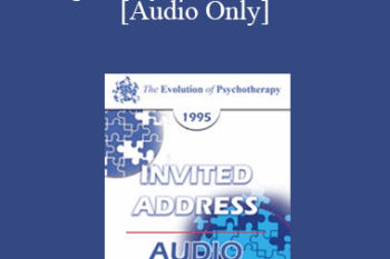 [Audio] EP95 Invited Address 08a - Insight May Cause Blindness - Paul Watzlawick