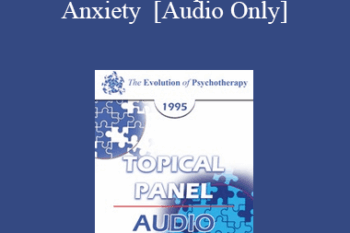 [Audio] EP95 Panel 03 - Treatment of Depression and Anxiety - Alexander Lowen