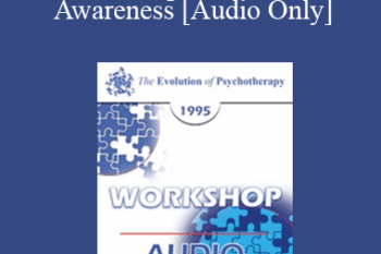 [Audio] EP95 WS23 - The Therapeutic Uses of Awareness - Miriam Polster