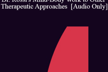 [Audio] IC04 Short Course 31 - The Relationship and Relevance of Dr. Rossi's Mind-Body Work to Other Therapeutic Approaches - Bruce Gregory