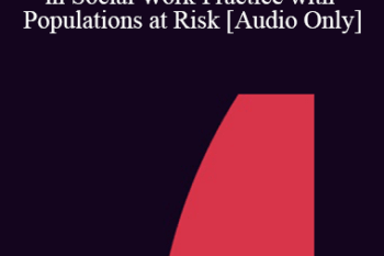 [Audio] IC04 Short Course 33 - Using Ericksonian Hypnotherapy in Social Work Practice with Populations at Risk - Diane Carol Holliman