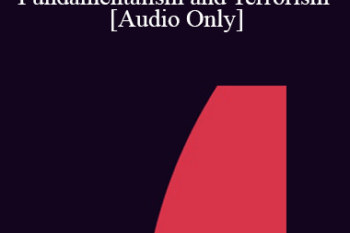 [Audio] IC04 Short Course 36 - The Psychology of Fundamentalism and Terrorism: Its Implications for Erickson and Brief Psychotherapy - Naji Abi-Hashem