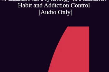 [Audio] IC04 Workshop 42 - Using Ericksonian and other Approaches to Enhance the Psychology of Permanent Habit and Addiction Control - Brian Grodner