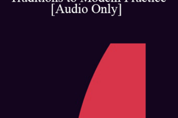 [Audio] IC04 Workshop 54 - Meditation: From Ancient Traditions to Modem Practice - Alexander Simpkins