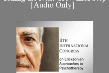 [Audio] IC11 Clinical Demonstration 03 - Hypnosis as a Catalyst for Taking the Next Growthful Step - Michael Yapko