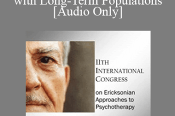 [Audio] IC11 Short Course 50 - Short Term Therapy Techniques with Long-Term Populations: Ericksonian & Strategic Approaches in Treating the Severely Mentally Ill - Hank Griffin