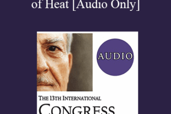 [Audio] IC19 Short Course 37 - There is No Cold. Only Absence of Heat: Eliciting Emotional Warmth in Relationships - Kevin Hall