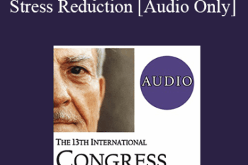 [Audio] IC19 Workshop 10 - Mind/Body Interventions for Stress Reduction - Helen Adrienne