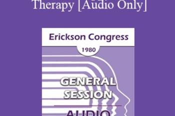 [Audio] IC80 General Session 15 - Ericksonian Approaches in Therapy - Charles R Stern