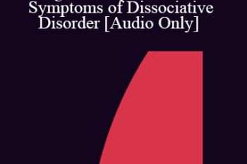 [Audio] IC92 Workshop 27a - Demonstrations II - Assoclatlonal Scaling Technique to Overcome Symptoms of Dissociative Disorder - Yvonne Dolan