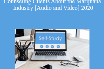 The Missouribar - 2020 Getting Into the Weeds: Counseling Clients About the Marijuana Industry