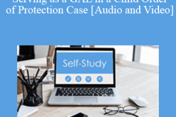 The Missouribar - 2020 Lunch Break Legal Basics: Serving as a GAL in a Child Order of Protection Case