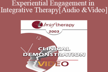[Audio and Video] BT03 Clinical Demonstration 01 - Experiential Engagement in Integrative Therapy - Jeffrey Zeig