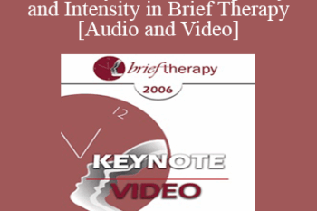 [Audio and Video] BT06 Keynote 02 - Simplicity and Intensity in Brief Therapy: A Clinical Demonstration - Erving Polster