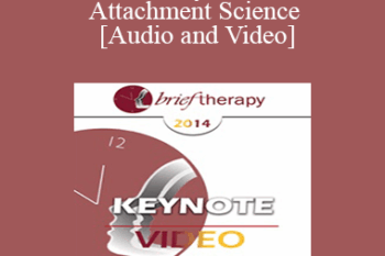 BT14 Keynote 02 - Attachment Science: An Essential Guide to Chance in Psychotherapy - Sue Johnson