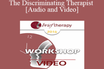 BT16 Workshop 42 - The Discriminating Therapist - Michael Yapko