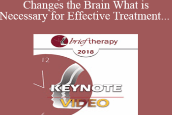 BT18 Keynote 02 - If Trauma Changes the Brain What is Necessary for Effective Treatment - Bessel van der Kolk