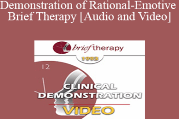 BT93 Clinical Demonstration 03 - Demonstration of Rational-Emotive Brief Therapy - Albert Ellis
