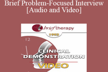 BT93 Clinical Demonstration 12 - Brief Problem-Focused Interview - Sophie Freud