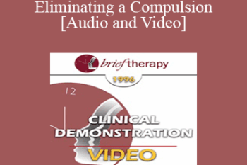 BT96 Clinical Demonstration 13 - Eliminating a Compulsion - Steve Andreas