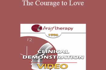 BT96 Clinical Demonstration 15 - The Courage to Love: A Self-Relations Demonstration - Stephen Gilligan