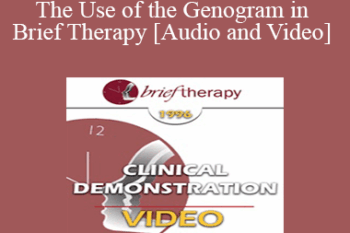 BT96 Clinical Demonstration 16 - The Use of the Genogram in Brief Therapy - Olga Silverstein