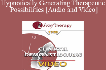 BT98 Clinical Demonstration 11 - Hypnotically Generating Therapeutic Possibilities - Michael Yapko
