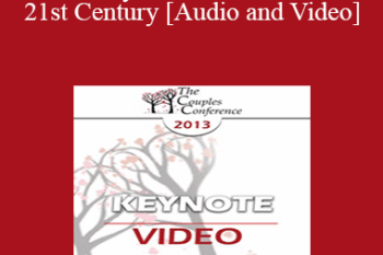 CC13 Keynote 02 - Love in the 21st Century - Terry Real