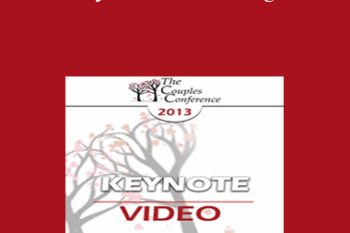 CC13 Keynote 05 - Marriage Rules: Connecting with a Difficult Partner - Harriet Lerner