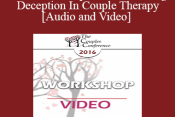 CC16 Workshop 02 - Uncovering Deception In Couple Therapy - Stan Tatkin