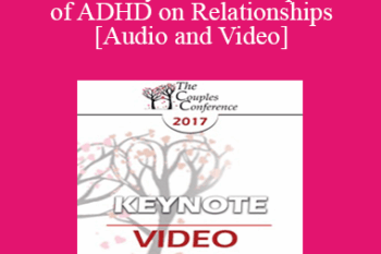CC17 Keynote 05 - Impact of ADHD on Relationships - Dan Amen