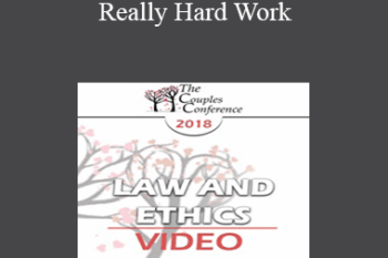 CC18 Law & Ethics 01 - Really Hard Work: Legal and Ethical Issues in Couples and Family Therapy (Part 01) - Steven Frankel