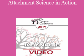 CC19 Keynote 02 - Attachment Science in Action: The EFT Route to Safe and Sound - Sue Johnson