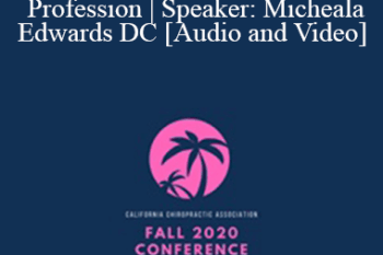 Dr. Micheala Edwards - Diversity Within the Chiropractic Profession | Speaker: Micheala Edwards DC